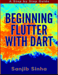 Beginning Flutter With Dart Step By Step Guide - Programming Ebooks